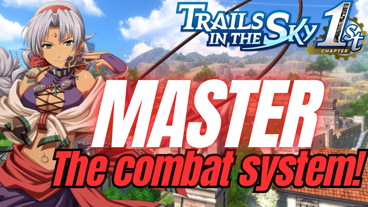 10 советов, которые помогут вам освоить боевую систему 1-й главы Trails in the sky (руководство п...