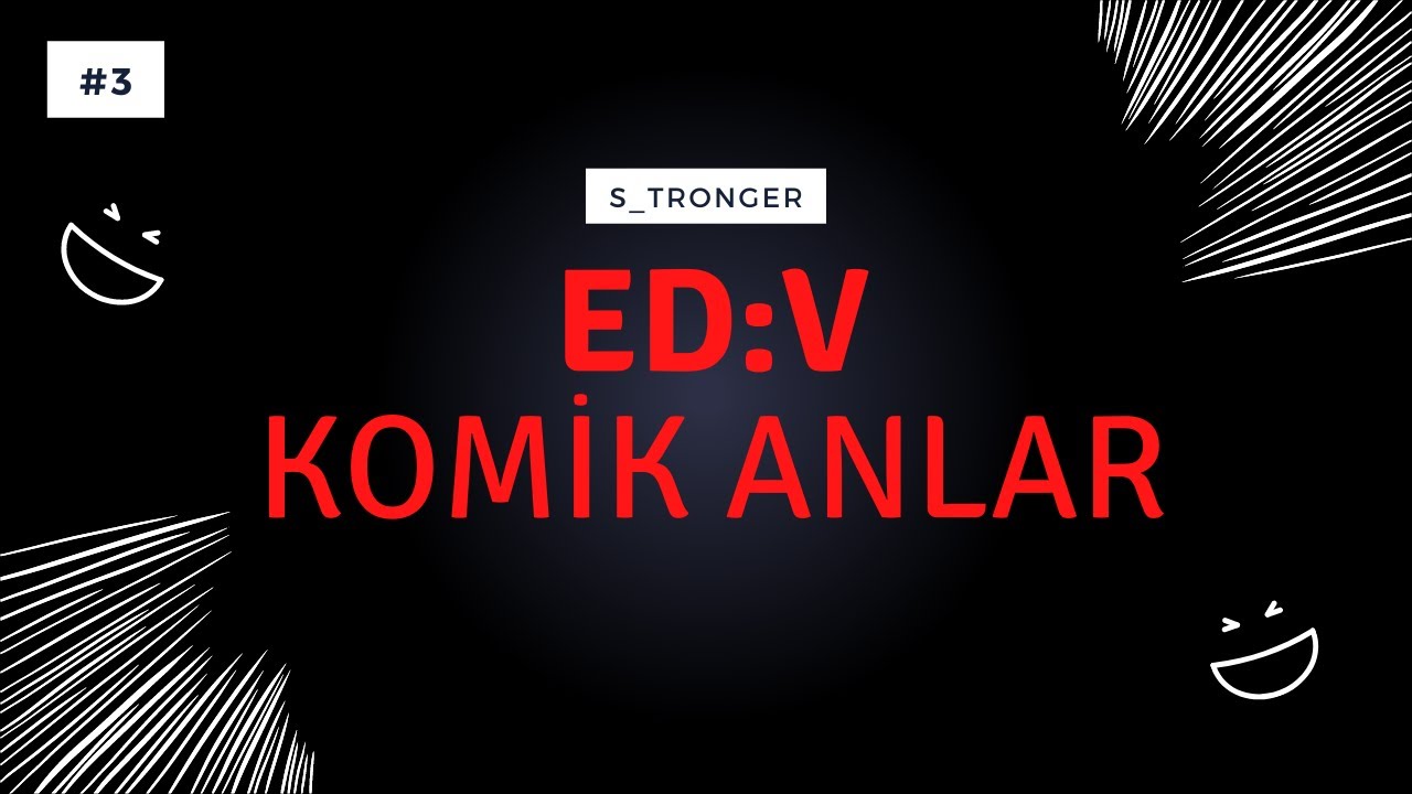 Ed:V Haftalık Komik Anlar #3