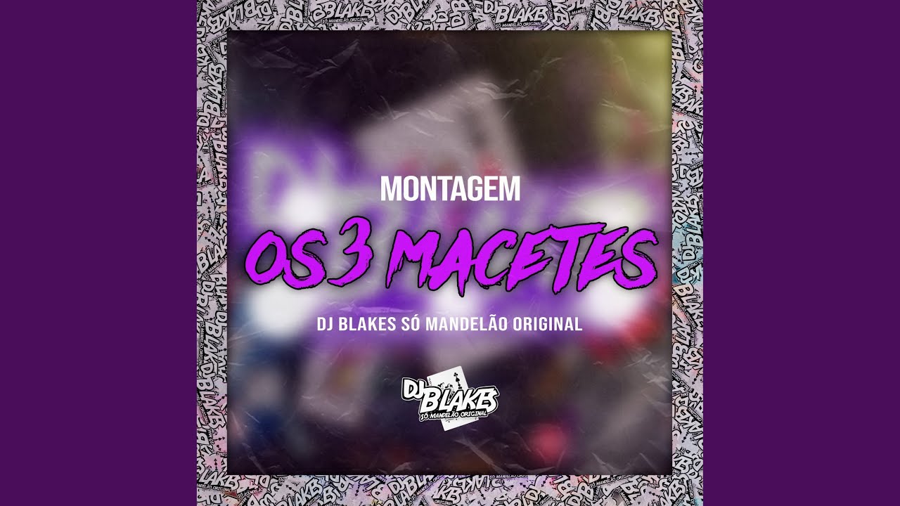 Montagem os 3 Macetes