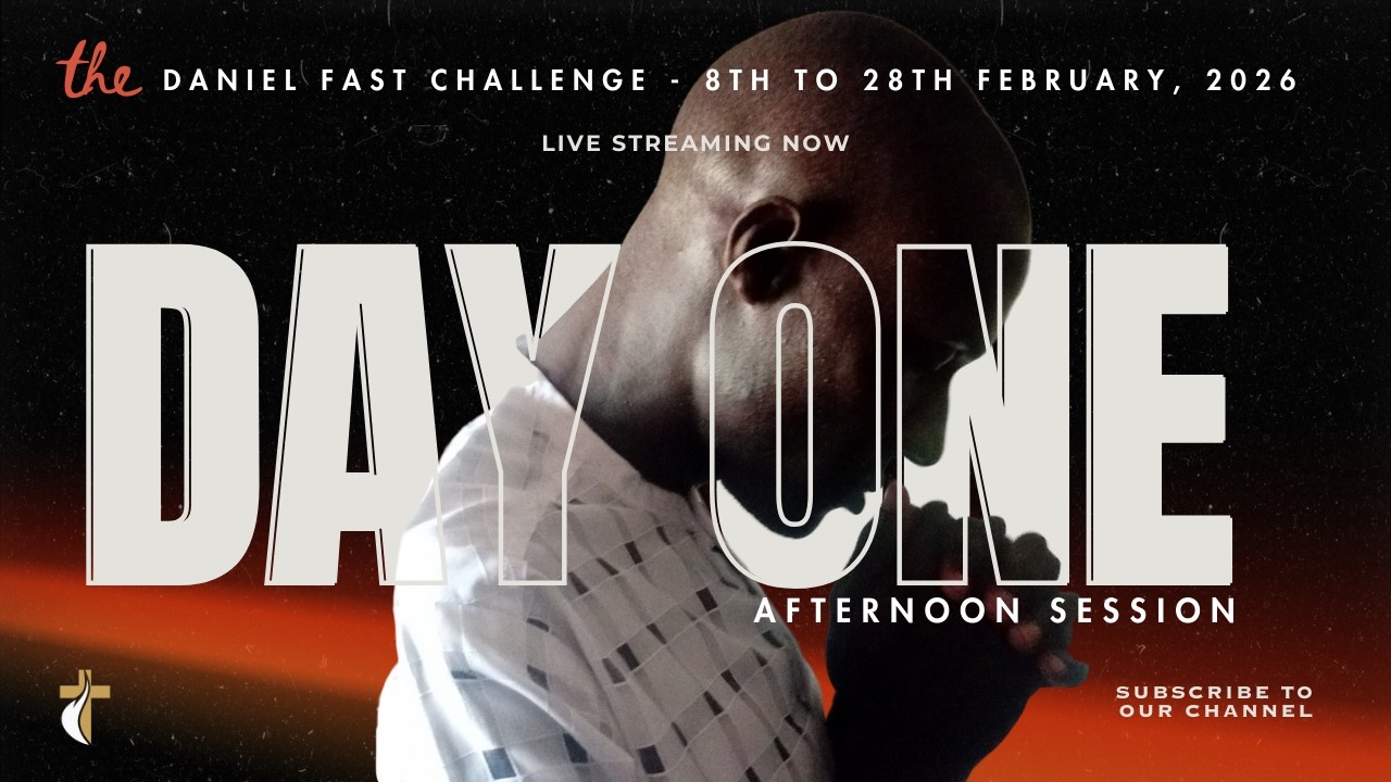 DAY 1  - 21 DAYS DANIEL FAST CHALLENGE - AFTERNOON SESSION