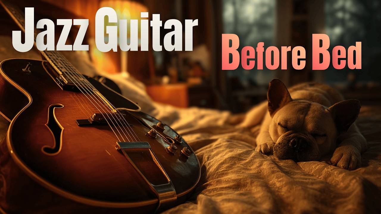 Jazz Guitar Before Bed – 2 Hours of Slow, Quiet Guitar for Late-Night Relaxation