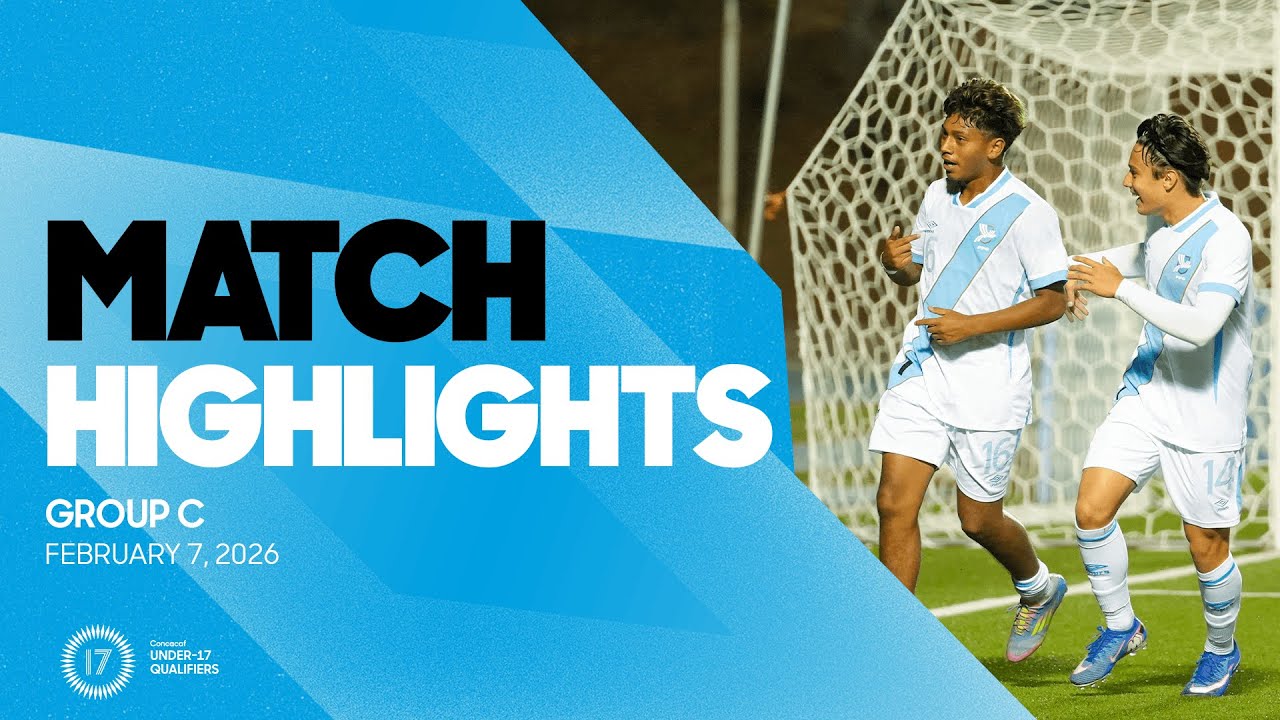 Group C Highlights, February 7 | 2026 Concacaf Men's Under-17 Qualifiers
