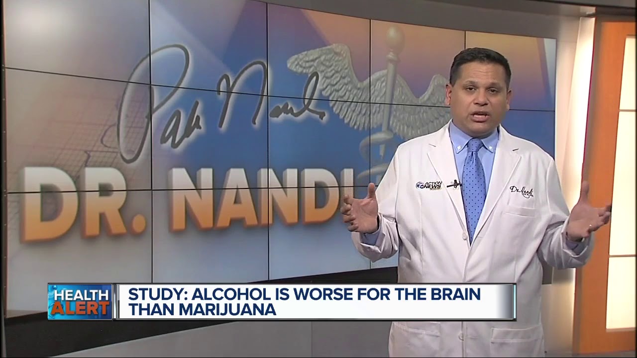Ask Dr. Nandi: Study shows alcohol is worse for the brain than marijuana
