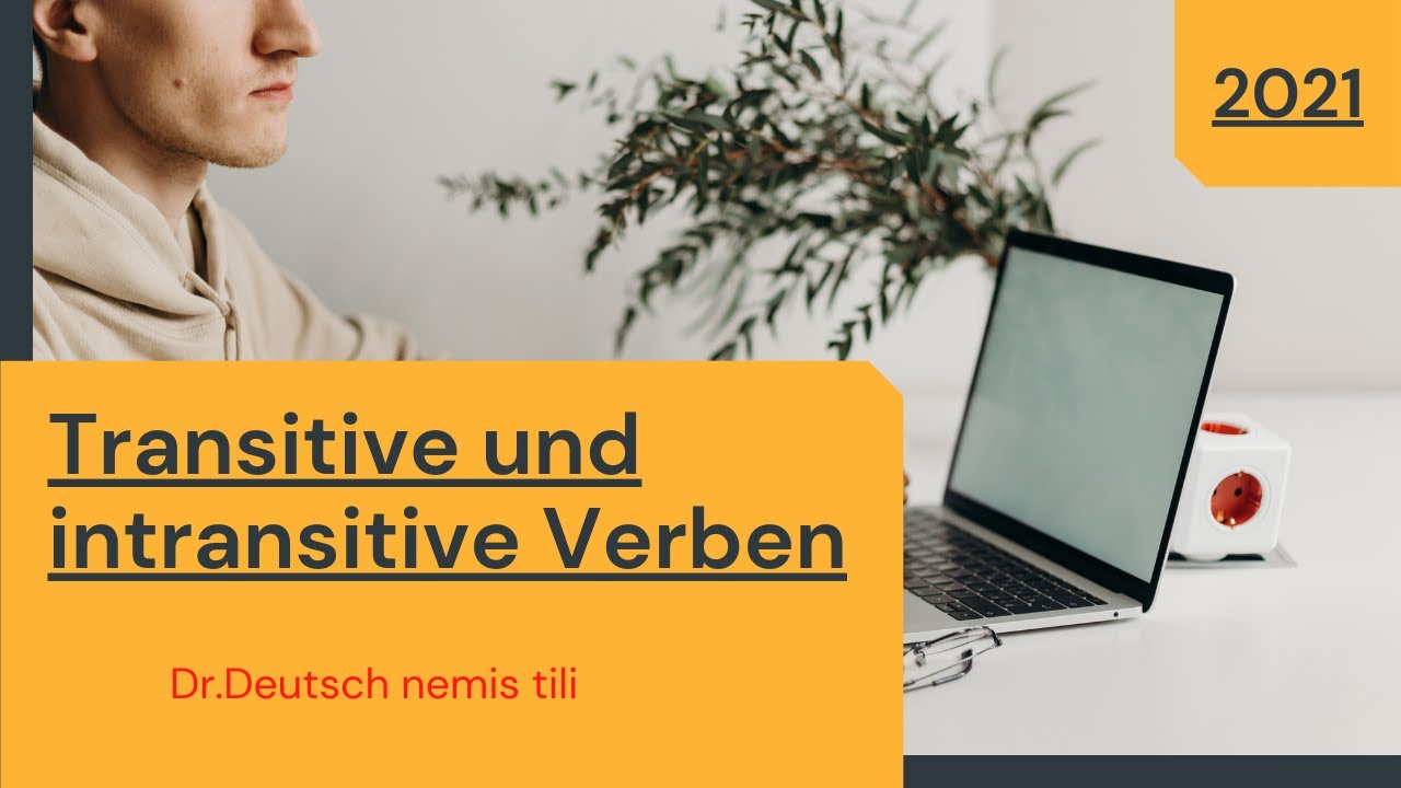 20.DARS TRANSITIVE UND INTRANSITIVE VERBEN:
