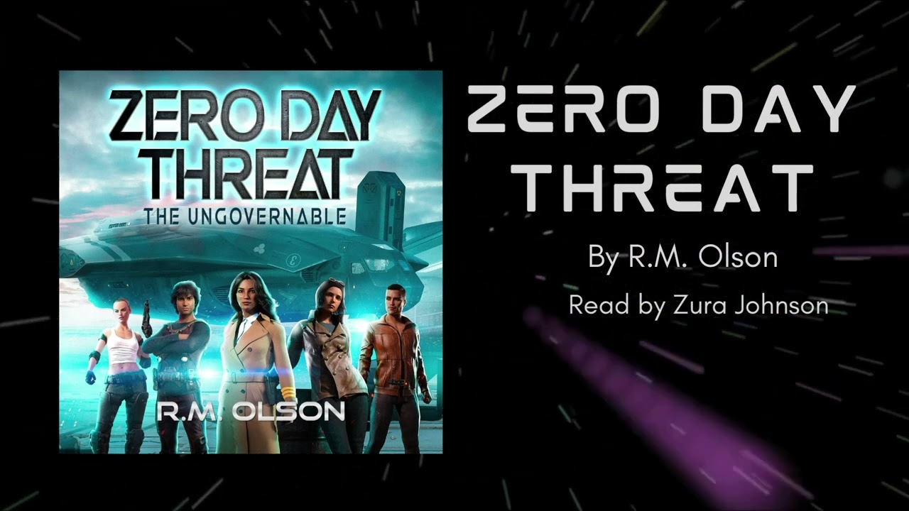 1. Zero Day Threat: a space opera adventure. Written by R.M. Olson, narrated by Zura Johnson