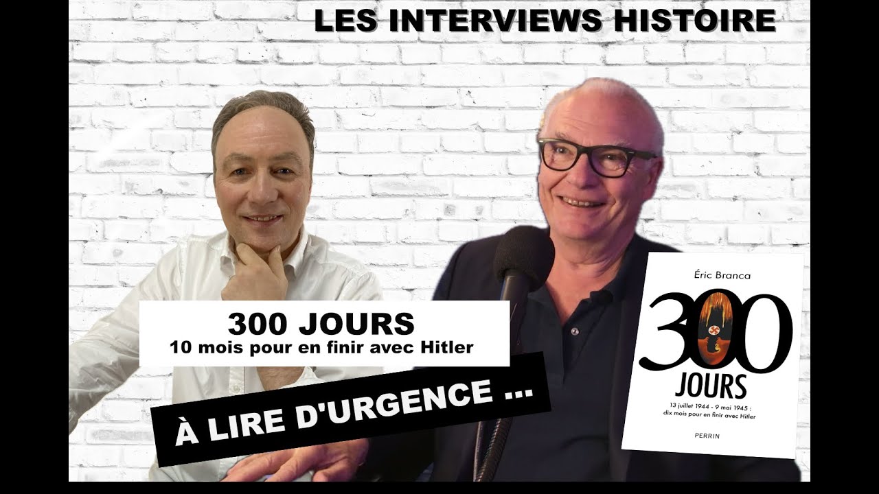 300 Jours, 10 mois pour en finir avec Hitler - Eric Branca