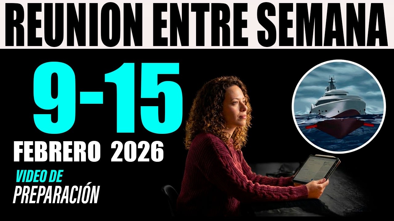 Preparación Reunión Entre Semana 9 al 15 de Febrero