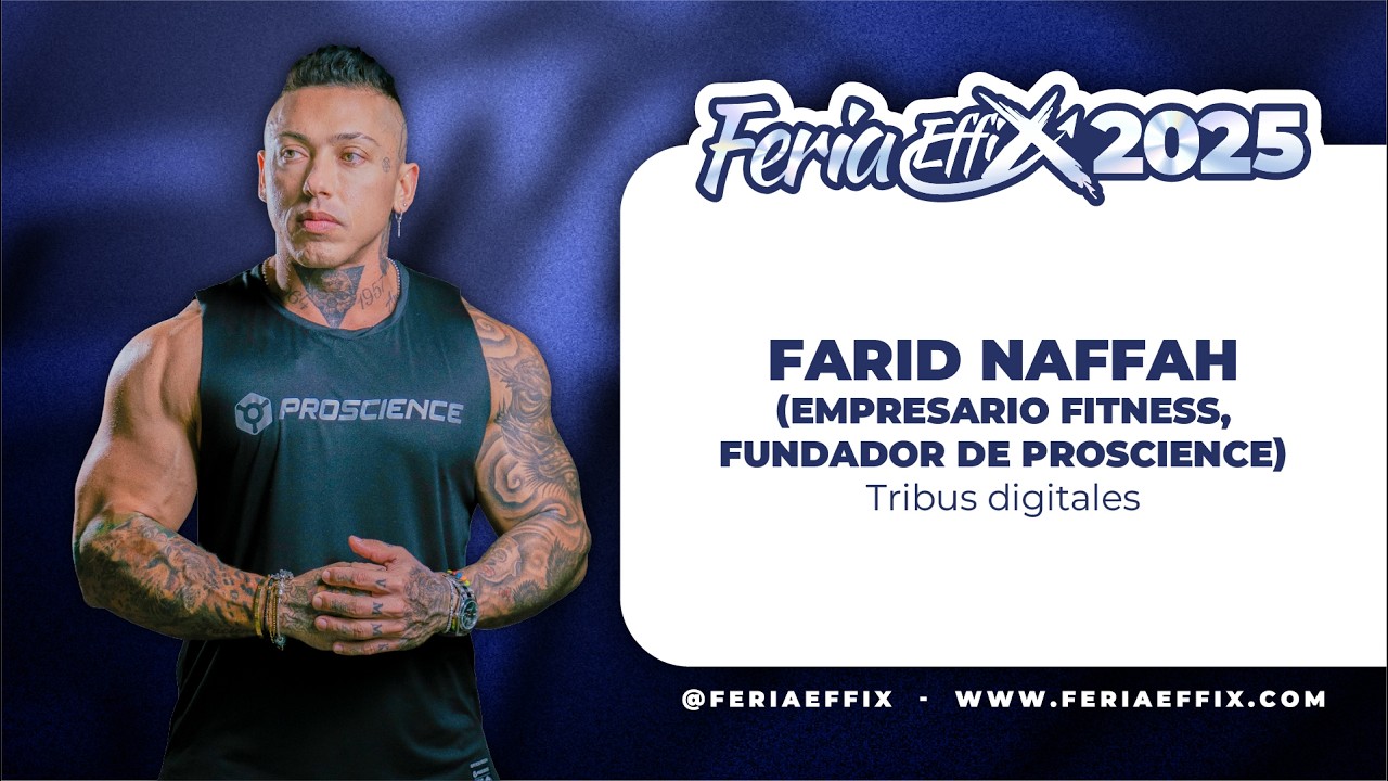 FARID NAFFAH: Tribus digitales | Feria Effix 2025