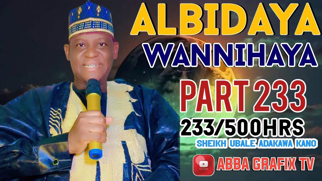 Albidaya wanihaya 500hrs kashi na 233 daga Sheikh Ubale Adakawa Kano 