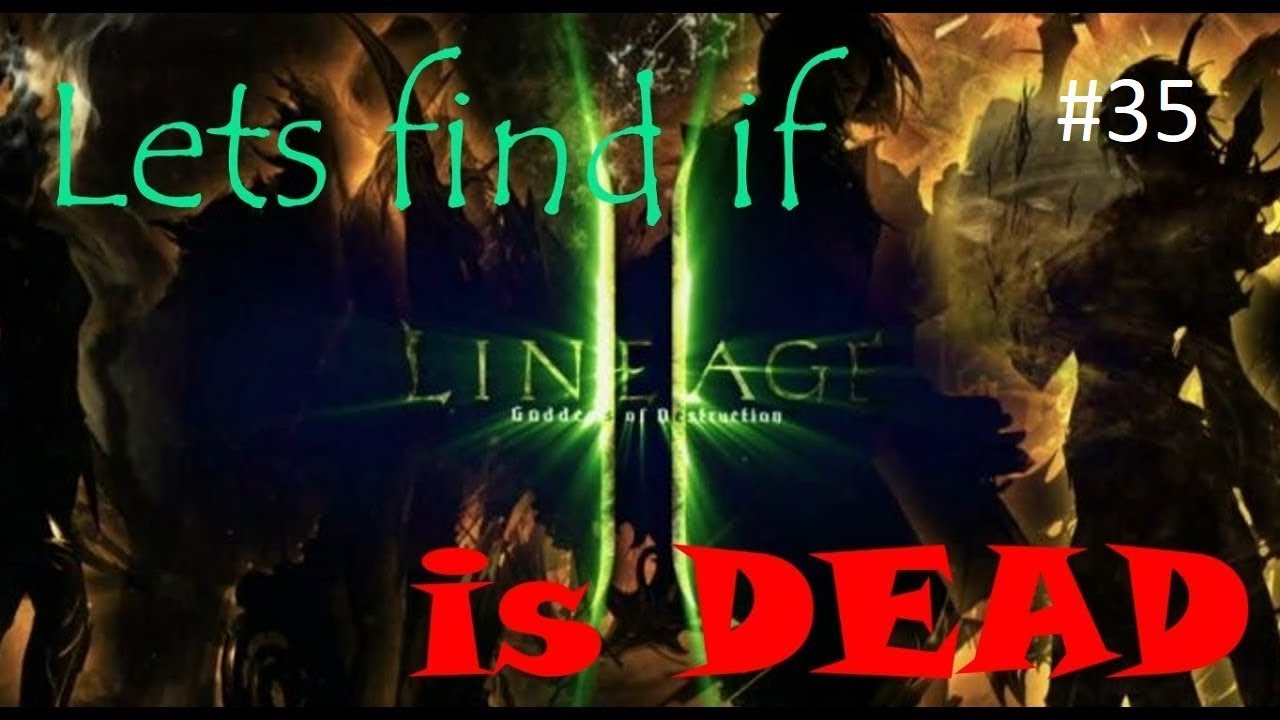 Is lineage 2 DEAD? Day 35 in 
