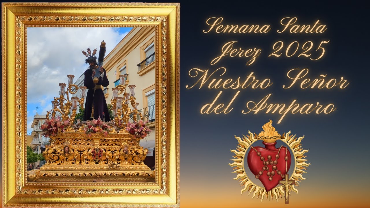 SEMANA SANTA JEREZ 2025 NUESTRO SEÑOR DEL AMPARO CALLE CARACUEL A PLAZA DE SAN ANDRES