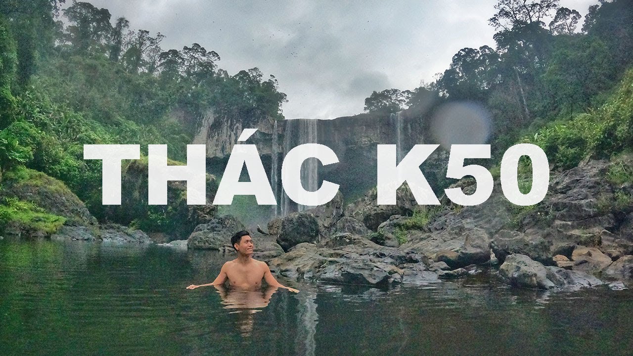 Hành trình chinh phục thác K50 - kiệt tác giữa rừng Kon Chư Răng
