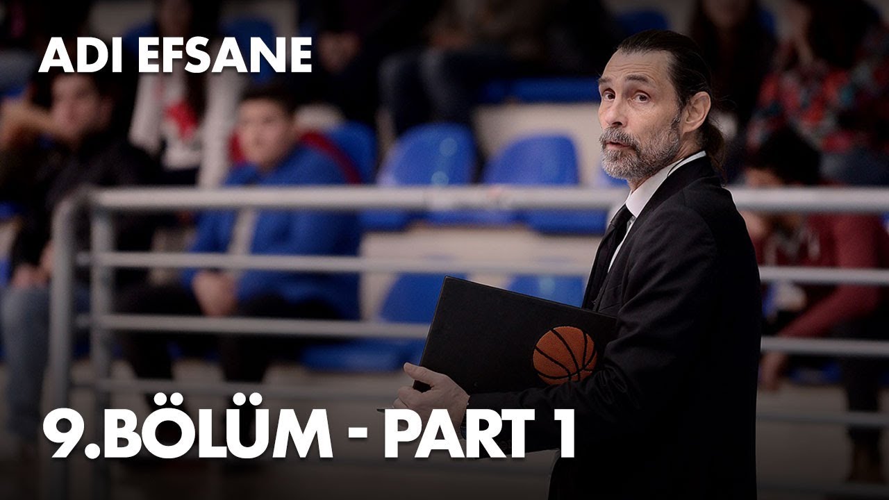 Adı Efsane 9. Bölüm - Part 1