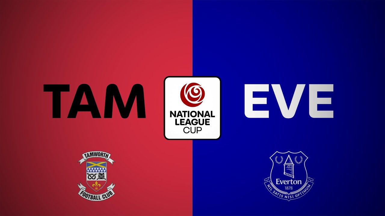 LIVE | Tamworth v Everton PL2 | National League Cup
