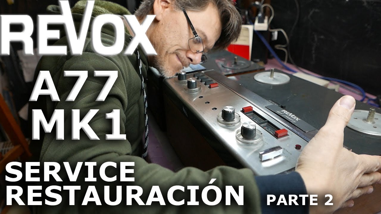 Revox A77 Service -Restauración Parte 2