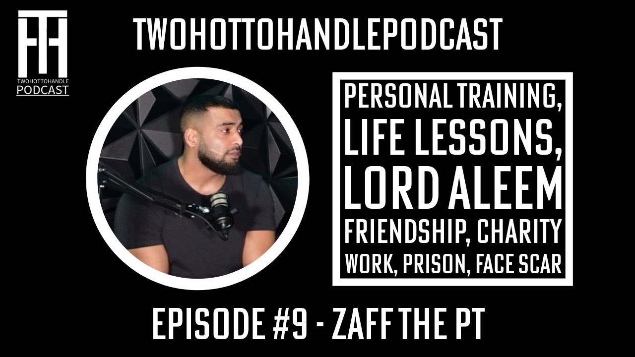 PERSONAL TRAINING, CHARITY WORK, PRISON LIFE FT ZAFF THE PT | TwoHotToHandlePodcast