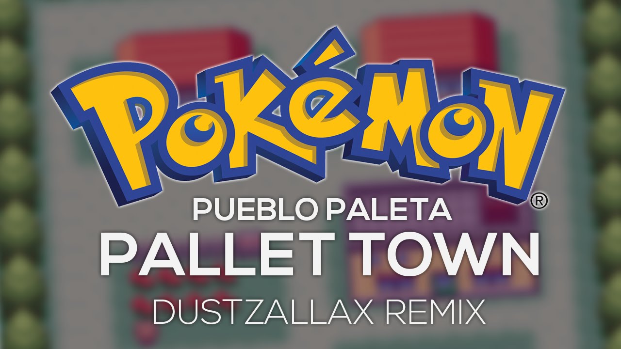 Pokémon FireRed - Pallet Town (DustZallax Remix)