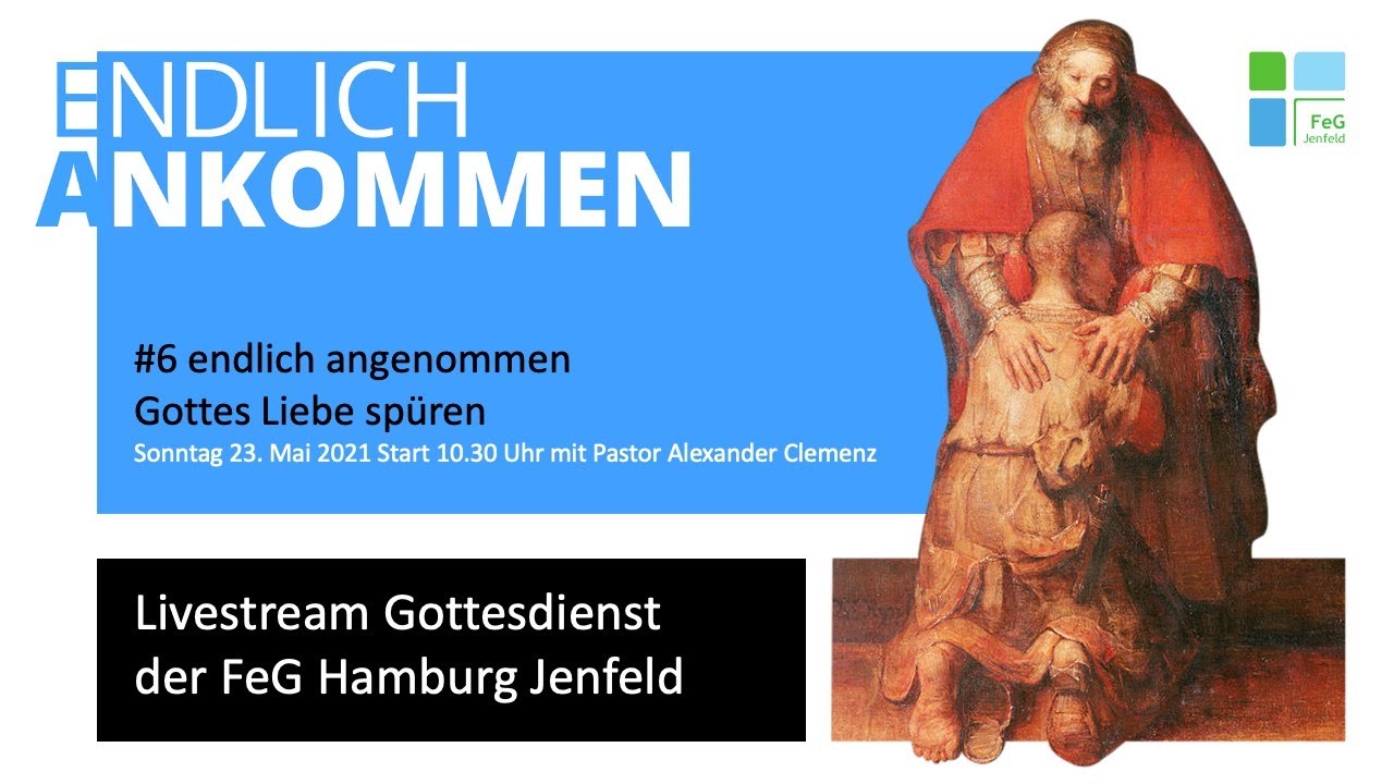 # endlich aufgenommen - Gottes Liebe spüren
