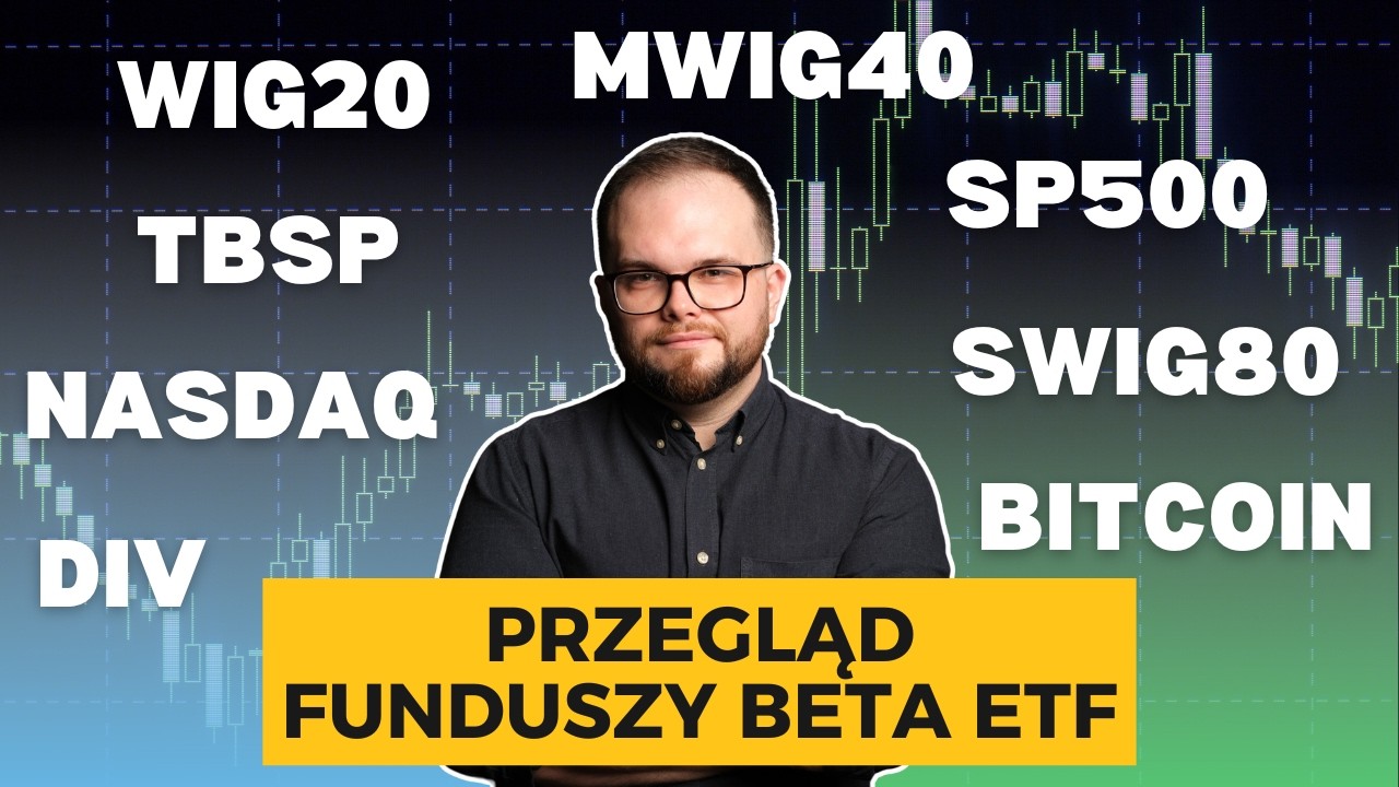 Jakie mamy ETF-y na GPW? Przegląd instrument&oacute;w od BETA ETF (13 funduszy)