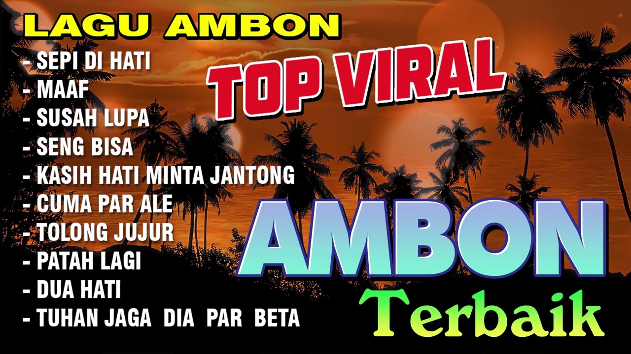 LAGU AMBON TOP VIRAL - AMBON TERBAIK (Audio Full Album)