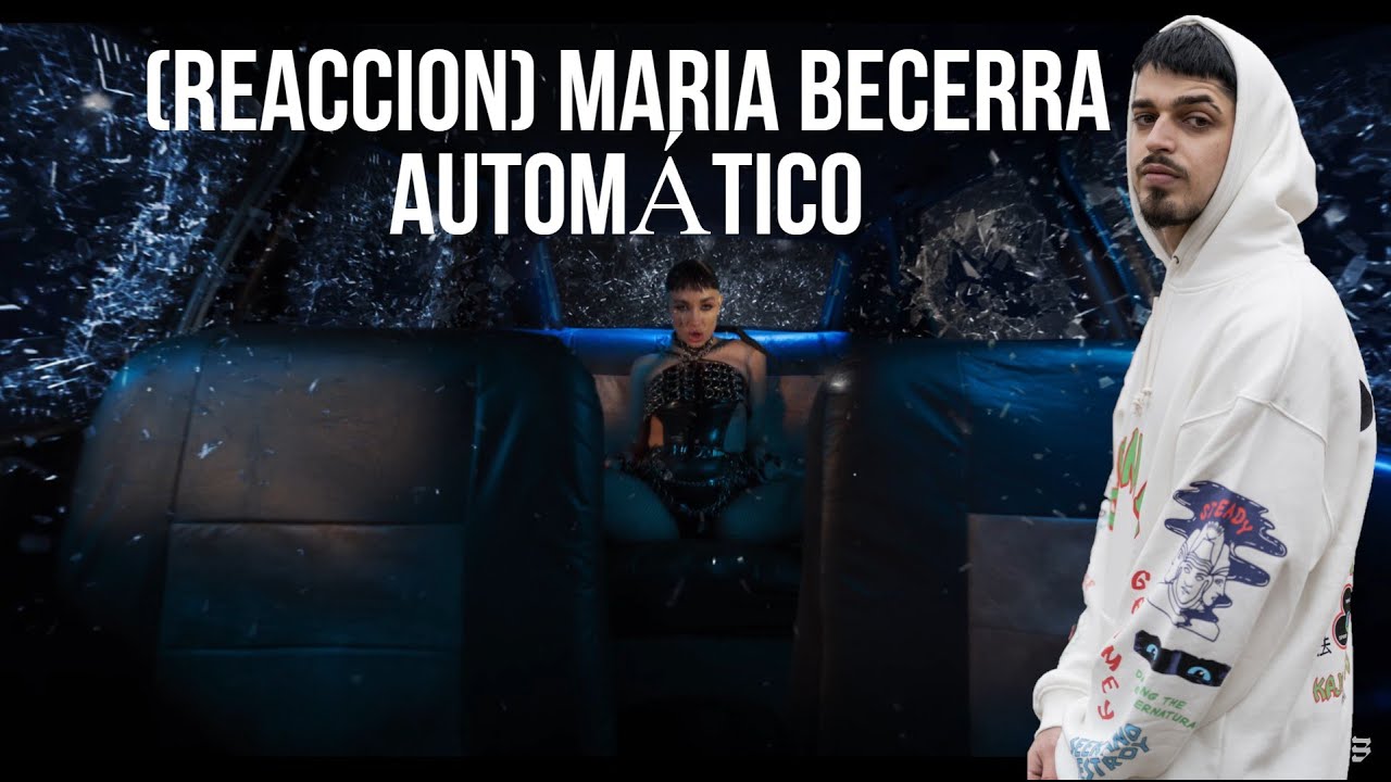 (REACCION) Maria Becerra - AUTOMÁTICO (Official Video)