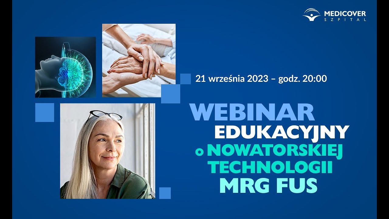 Webinar edukacyjny: MRg FUS – Innowacyjna metoda leczenia drżenia samoistnego i choroby Parkinsona