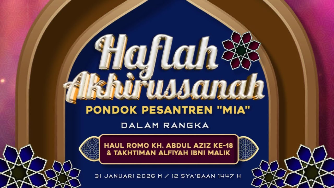 HAFLAH AKHIRISSANAH | PONPES MIA | Dalam Rangka Haul Romo KH. Abdul Aziz yang ke-18