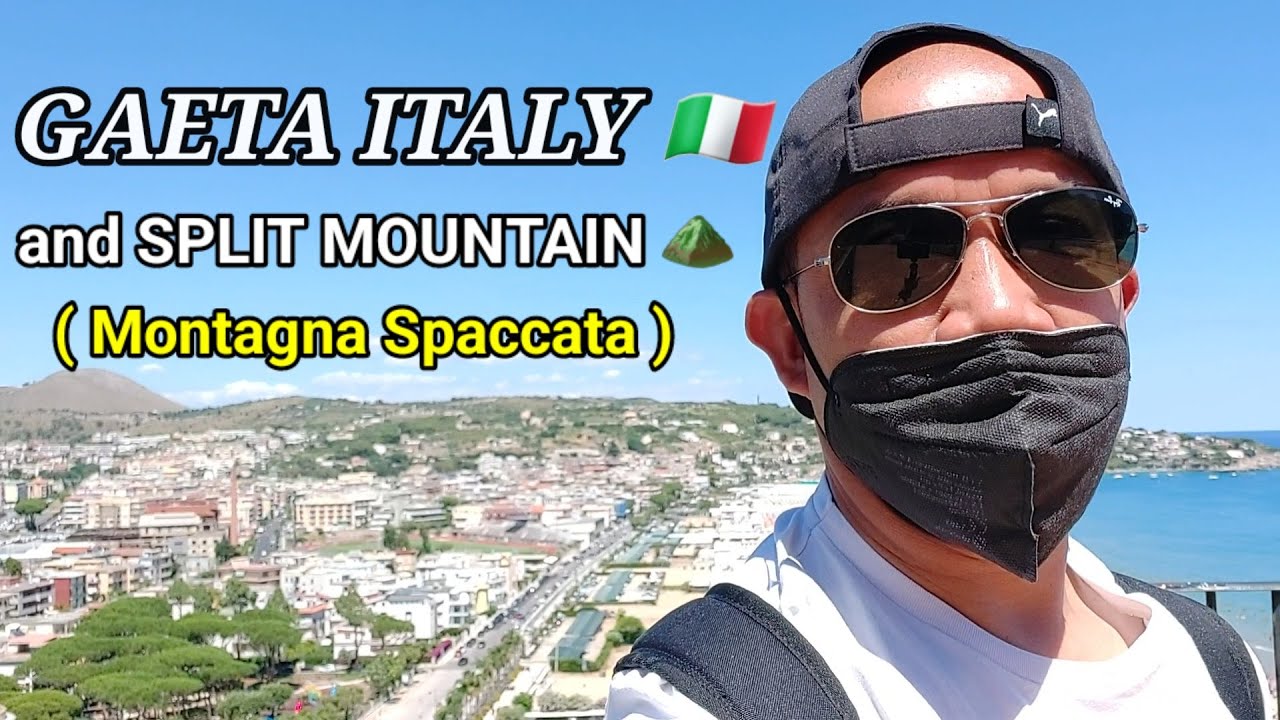 ITALY; ONEDAY EXPLORE IN THE SMALL CITY OF GAETA ITALY FAMOUS FOR THE SPLIT MOUNTAIN