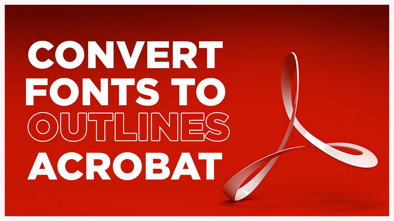 How to Convert Fonts to Outlines in Adobe Acrobat 1