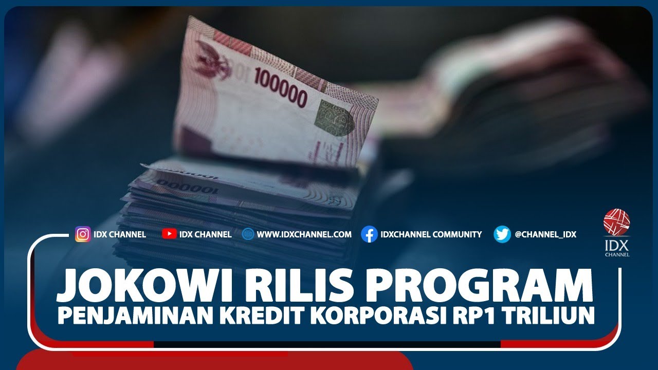 JOKOWI RILIS PROGRAM PENJAMINAN KREDIT KORPORASI Rp1 TRILIUN