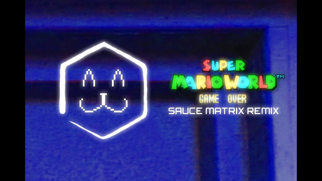 Super Mario World - Game Over (Sauce Matrix Remix)
