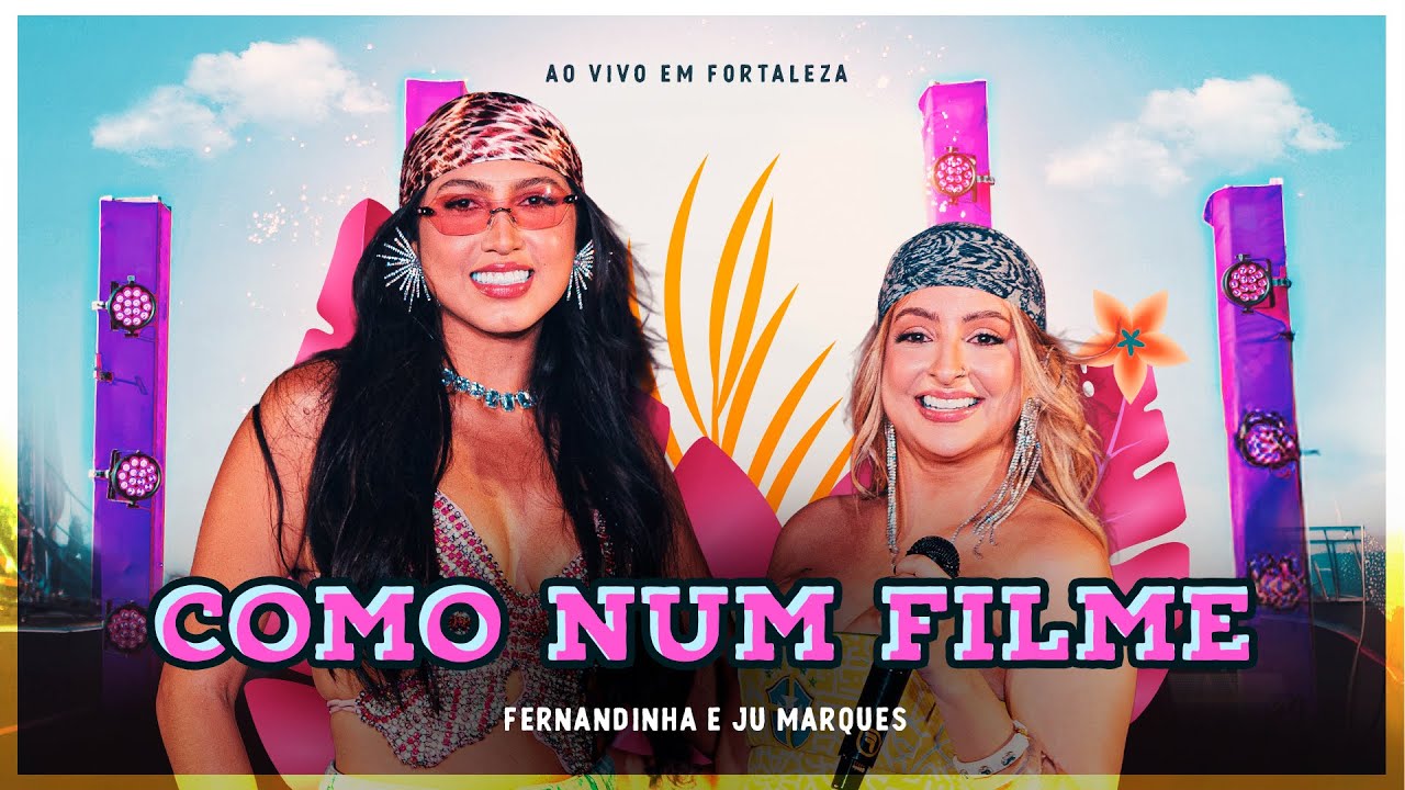 Fernandinha e Ju Marques -  Como Num Filme - (Ensaio da Fernandinha — Fortaleza)