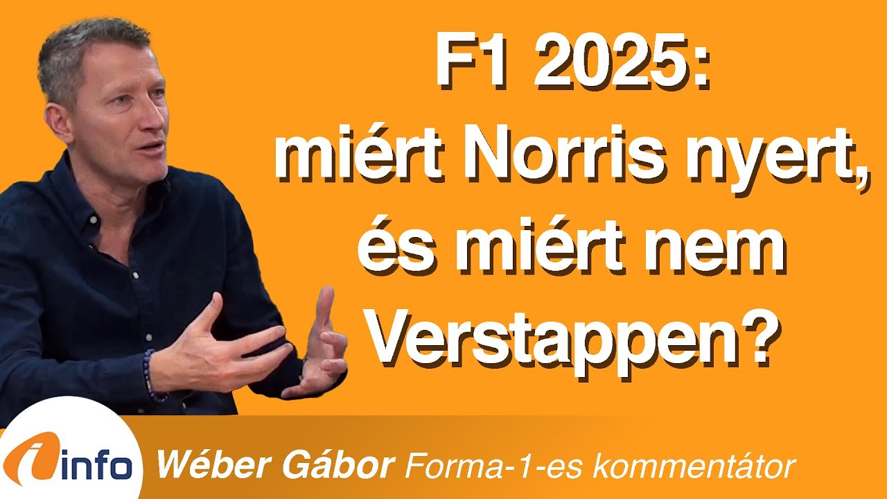 F1 2025: miért Norris nyert, és miért nem Verstappen? Wéber Gábor, InfoRádió, Aréna