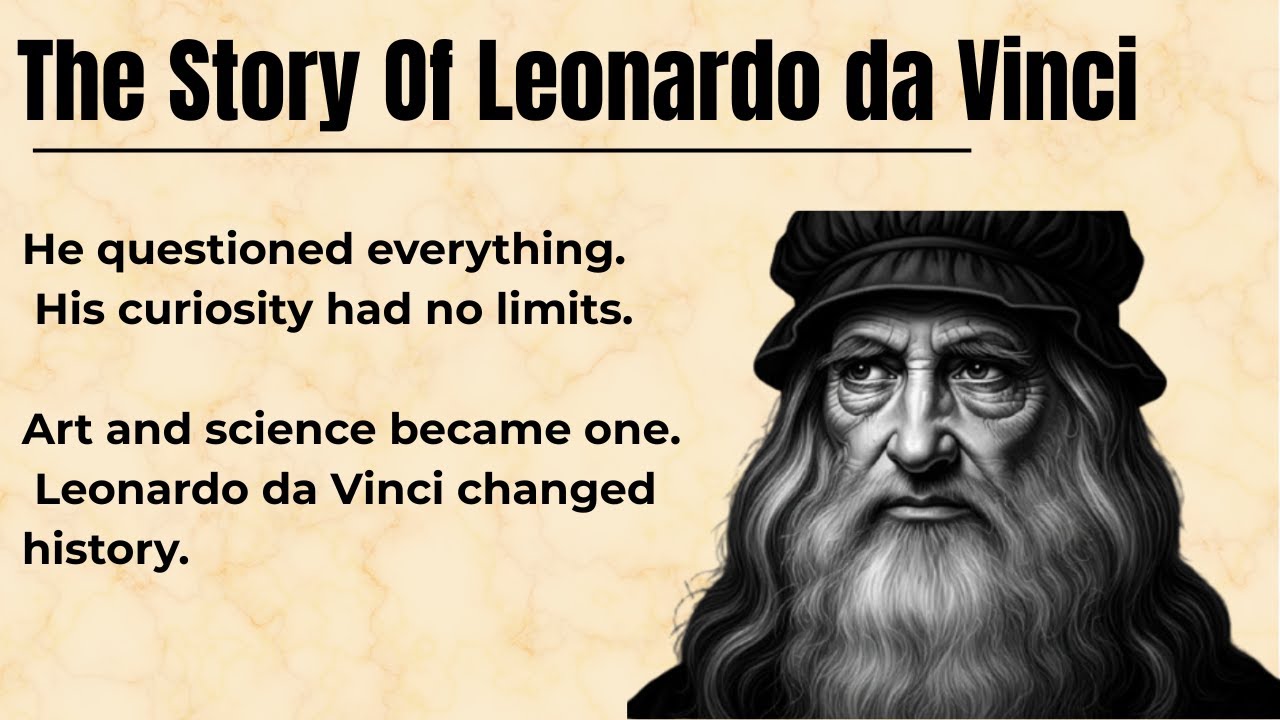 Leonardo da Vinci – Curiosity Without Limits | Learn English Through Stories
