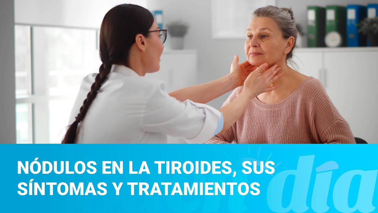 Nódulos en la tiroides, sus síntomas y tratamientos