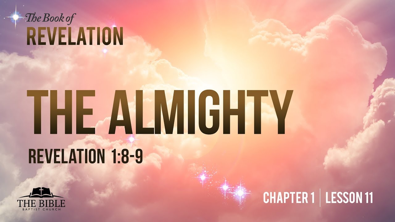 The Almighty | Revelation Chapter 1 - Lesson 11