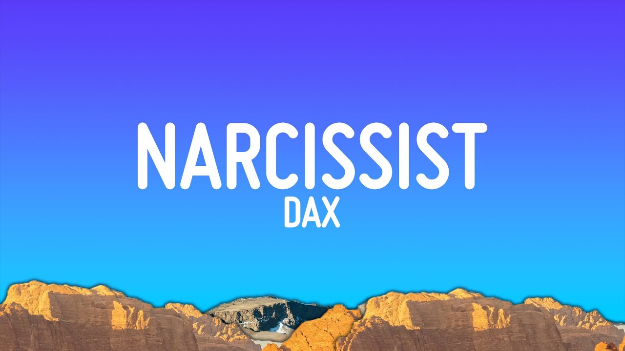 Dax - Narcissist (Lyrics) feat. Phix