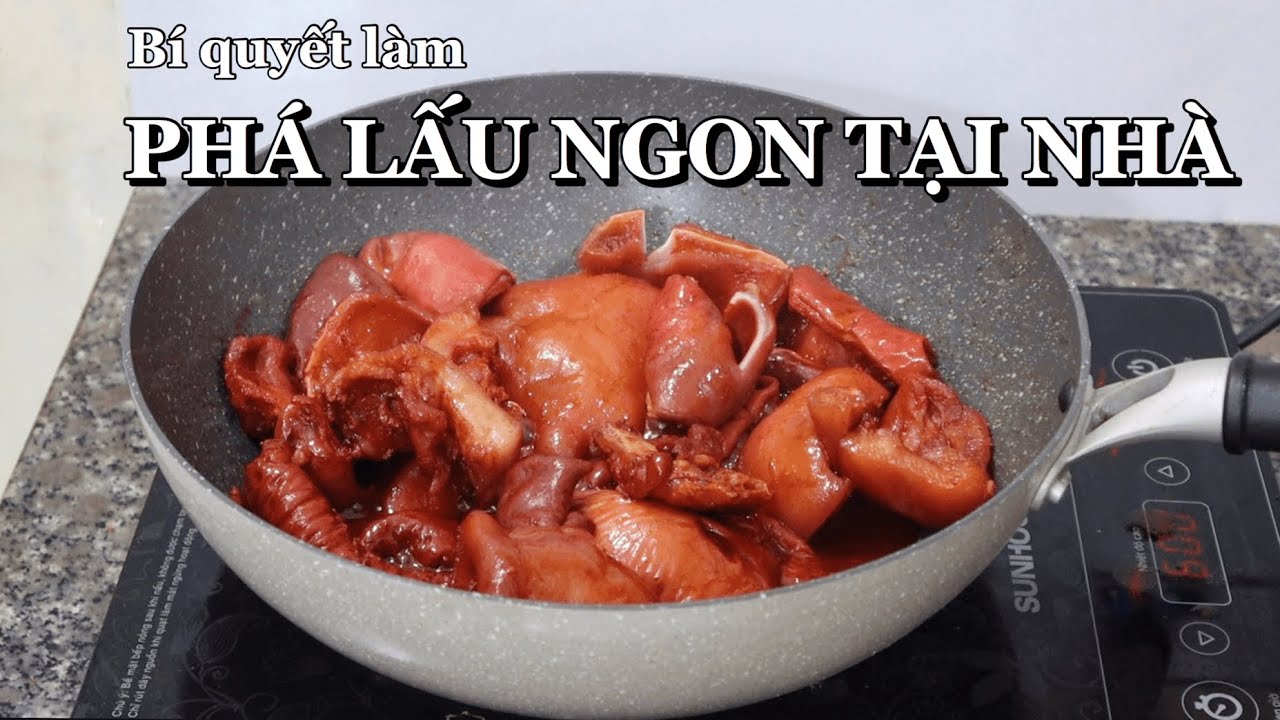 Phá lấu heo, BÍ QUYẾT LÀM PHÁ LẤU LÒNG HEO NGON TẠI NHÀ/ Sai Gon Food