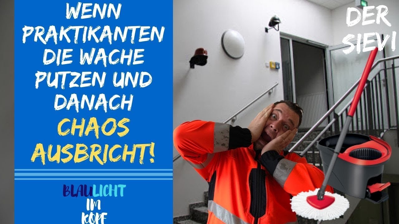 Wenn Praktikanten die Wache putzen und dadurch Chaos ausbricht