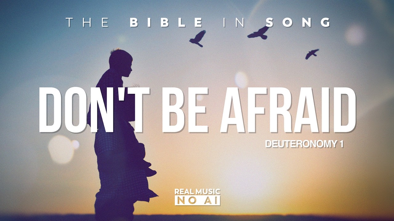 Deuteronomy 1 - Don't Be Afraid || Bible in Song || ❤️ NO AI! || #142 || by Project of Love
