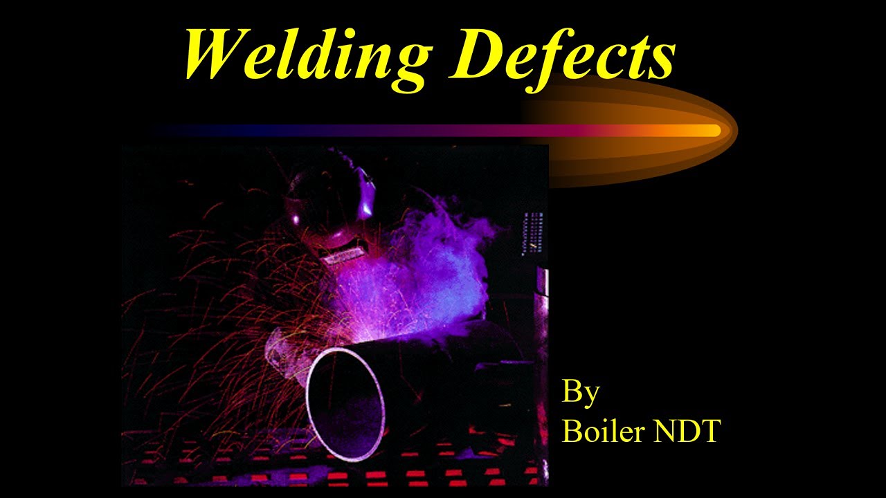 Weld Defects Identification & Interpretation CSWIP 3.1 Chapters