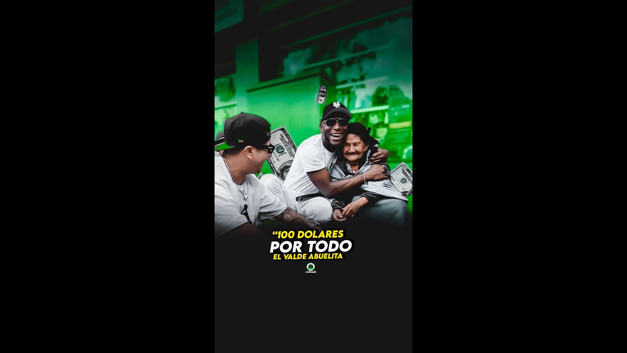 - 100 Dólares💰por todo el valde Abuelita  suelte 😭