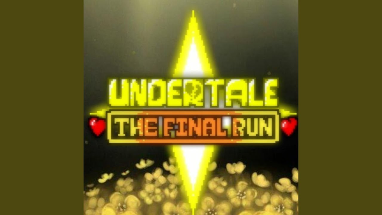 Undertale The Final Run: FINAL STAND