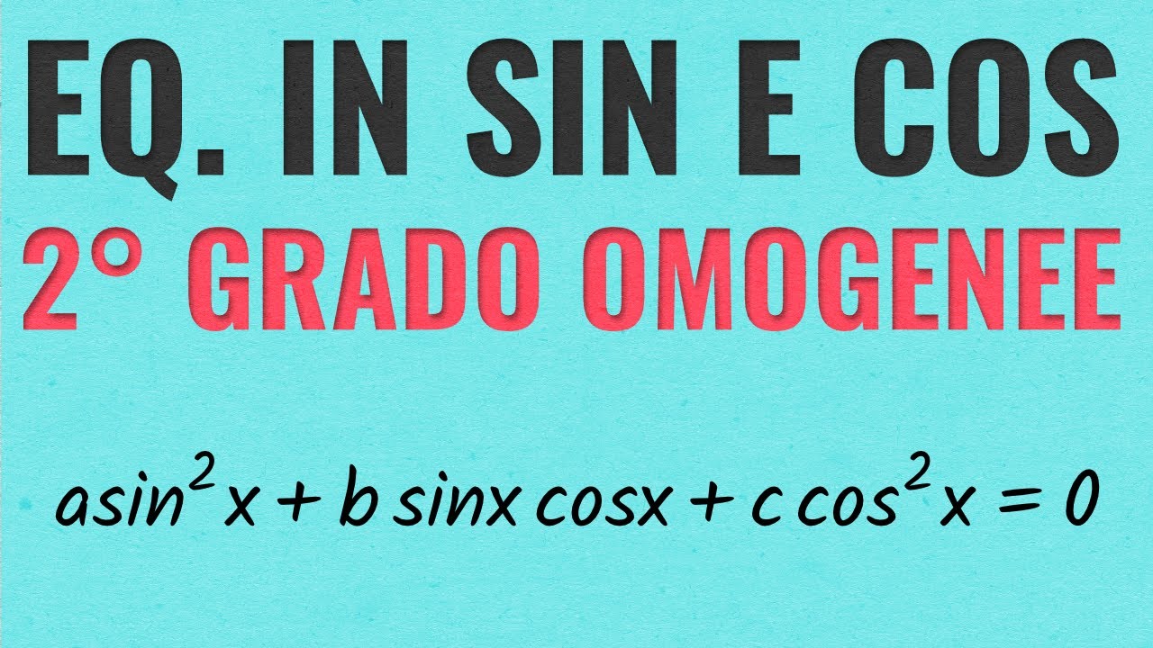 Equazioni Goniometriche Omogenee di Secondo Grado in Seno e Coseno