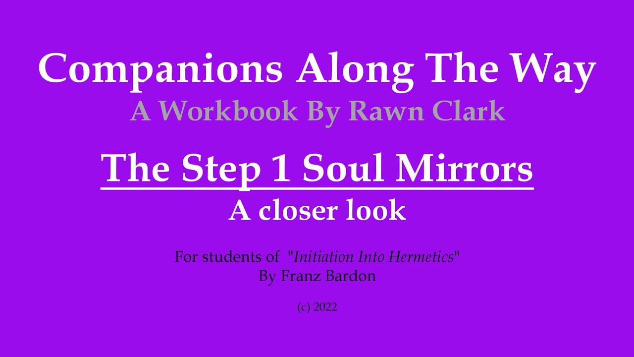 Companions Along The Way:  The Step 1 Soul Mirrors