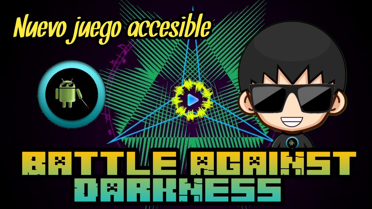 Conoce el nuevo juego accesible para Android (Battle Against Darkness) 😉