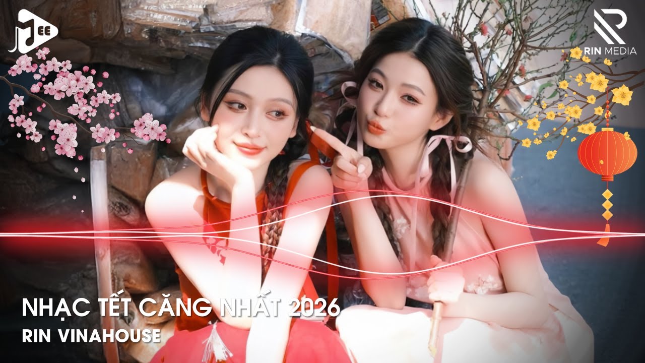 NHẠC TẾT CĂNG NHẤT 2026 - NHẠC ĐÓN TẾT 2026 HAY NHẤT | NHẠC REMIX CHÀO XUÂN BÍNH NGỌ 2026 HAY NHẤT