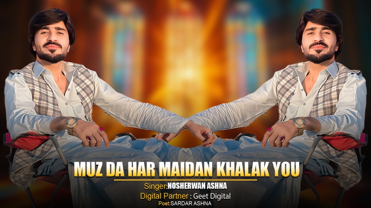 Muz Da Har Maidan Khalak You   |  Pashto New Song 2025 | Nosherwan Ashna |