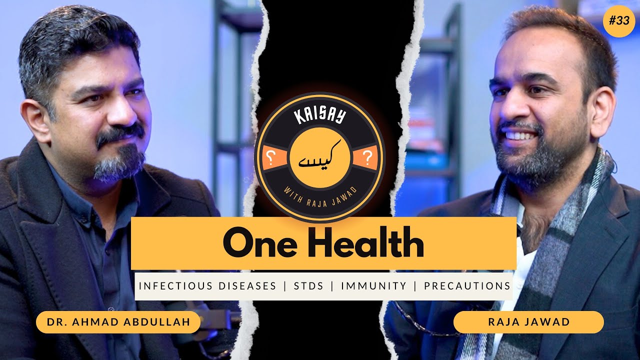 One Health - Infectious Diseases | STDs | Immunity | Precautions - Ft. Dr. Muhammad Ahmed Abdullah
