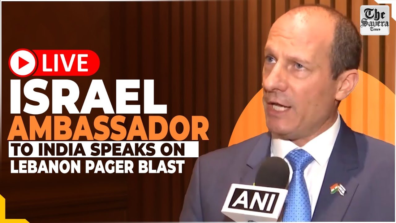 Live : Israel Ambassador to India speaks on Lebanon pager blast